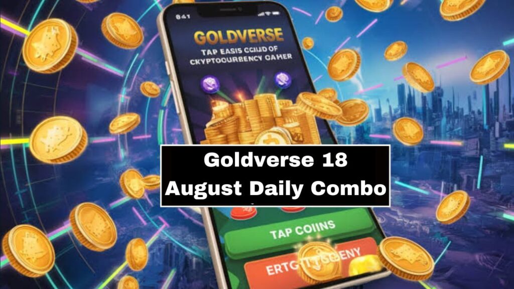 Goldverse 18 August Daily Combo