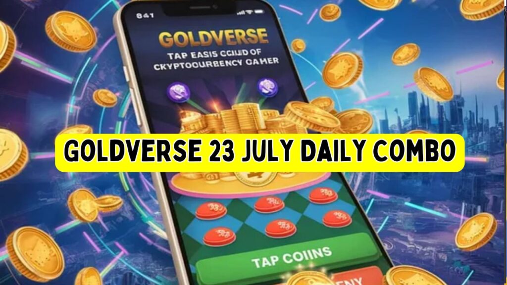 Goldverse 23 July Daily Combo