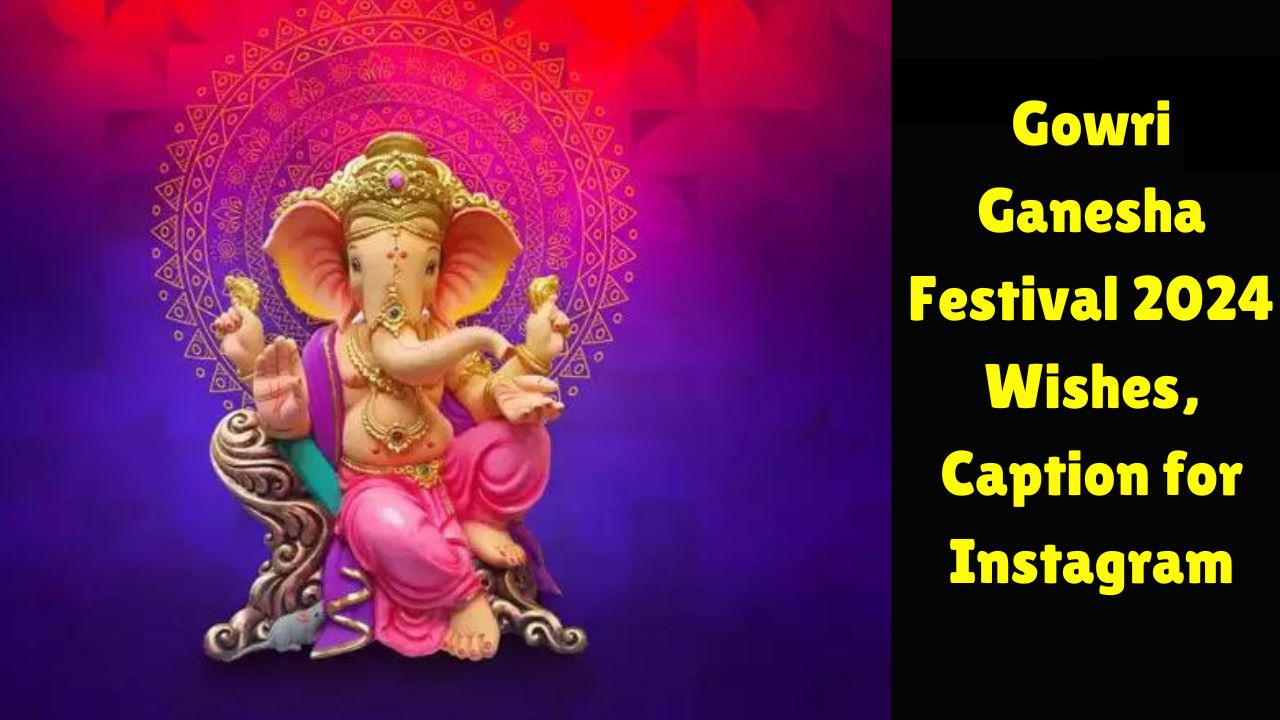 Gowri Ganesha Festival 2024 Wishes, Caption for Instagram