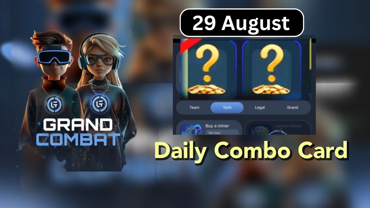 Grand Combat Daily Combo 29 August