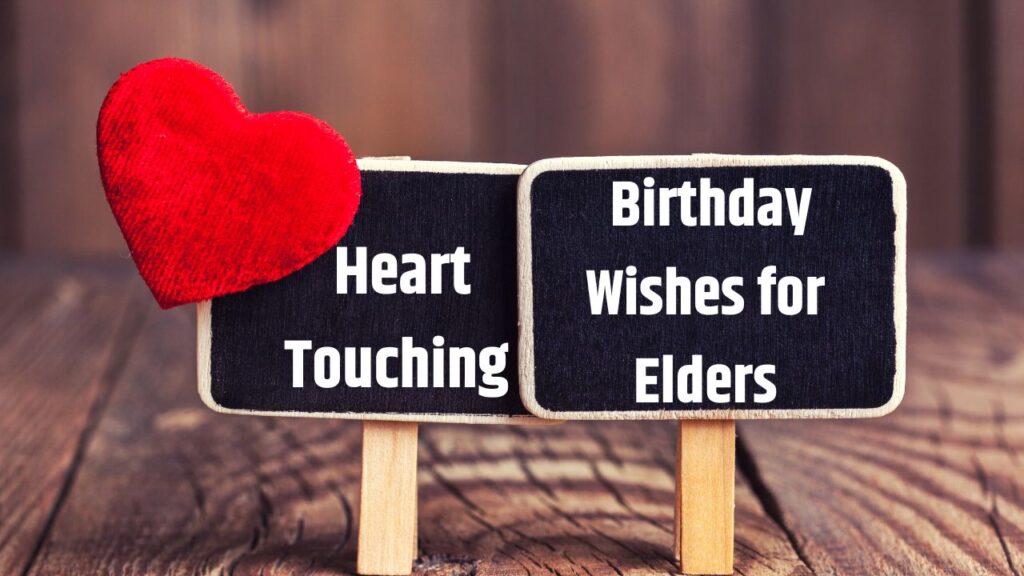 Heart Touching Birthday Wishes for Elders