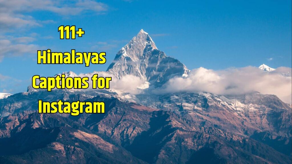 Himalayas Captions for Instagram