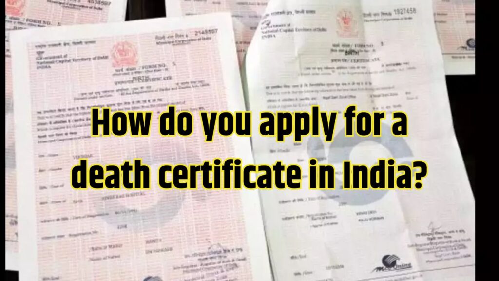 How do you apply for a death certificate in India?