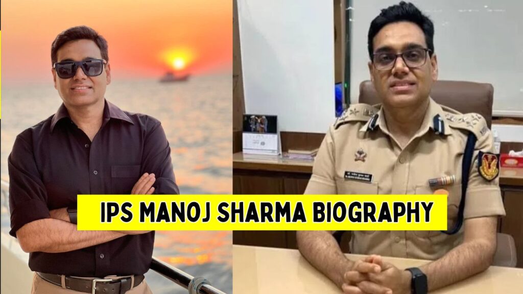 IPS Manoj Sharma Biography