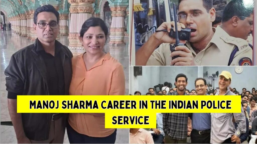 IPS Manoj Sharma Career in the Indian Police Service