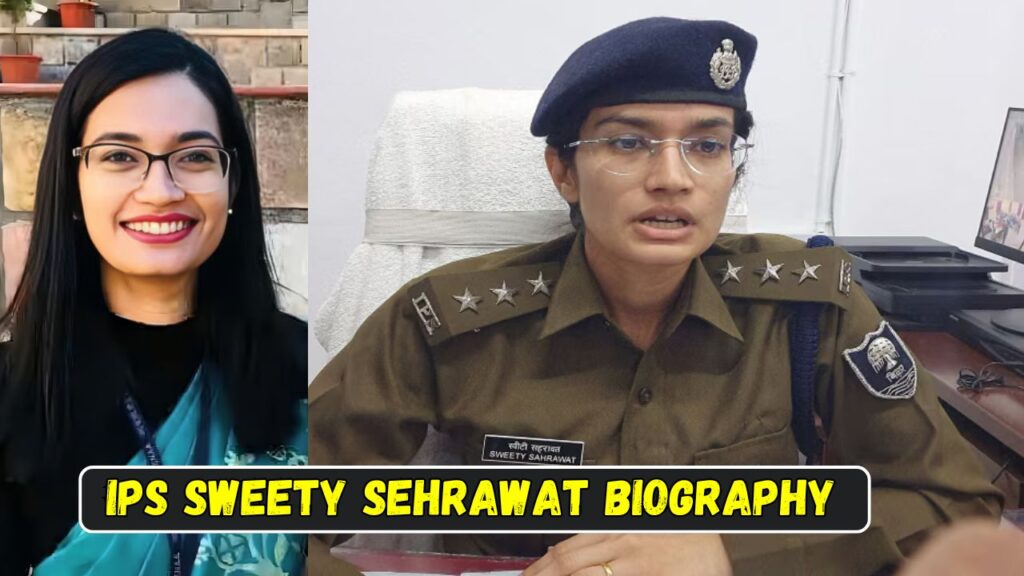 IPS Sweety Sehrawat Biography