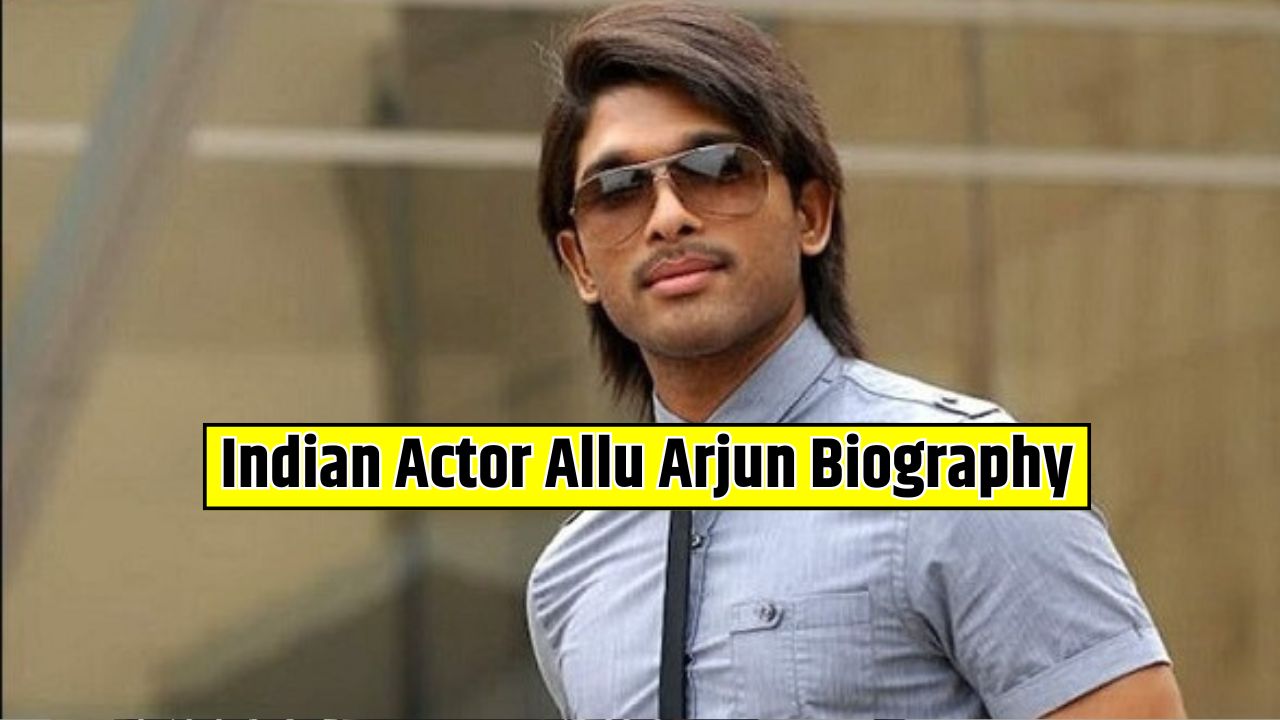 Indian Actor Allu Arjun Biography