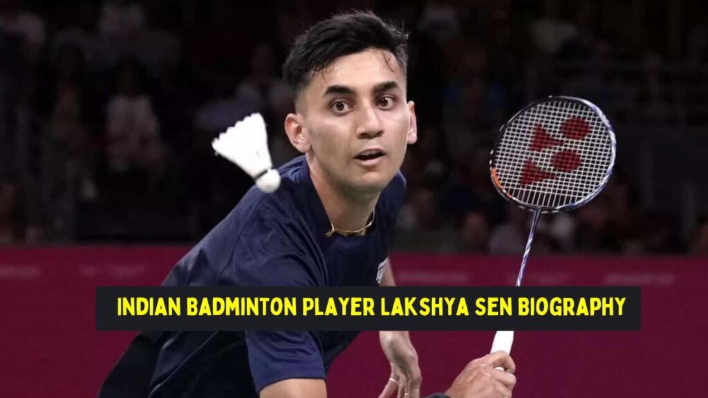 Indian Badminton Player Lakshya Sen Biography