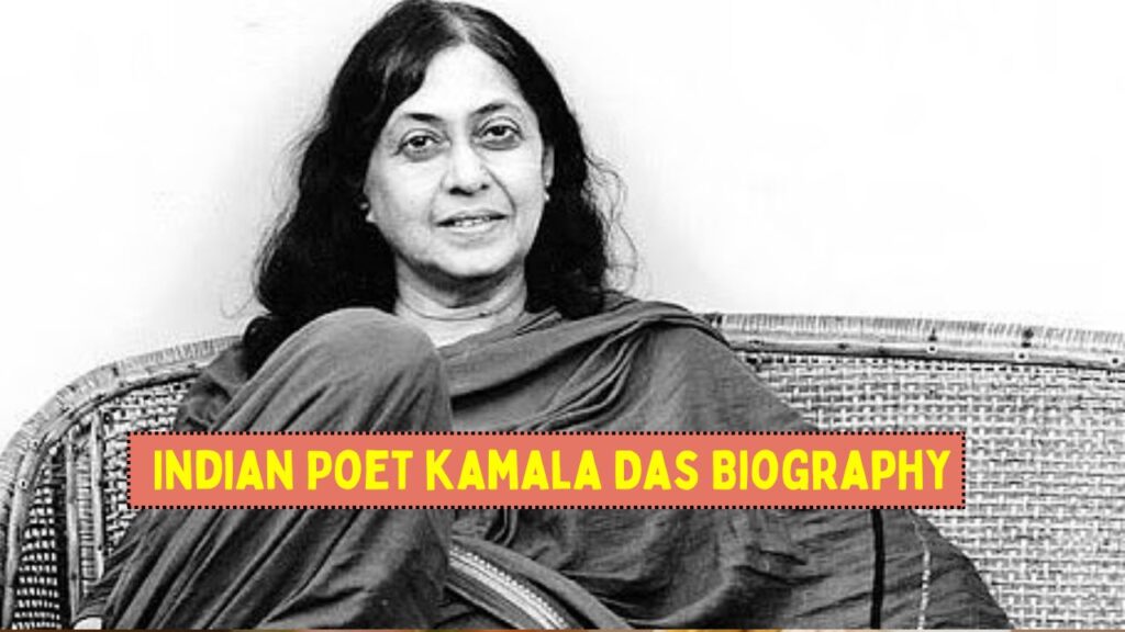 Indian Poet kamala Das Biography