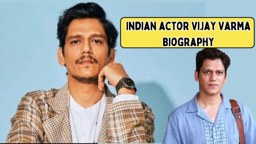 Indian actor Vijay Varma Biography