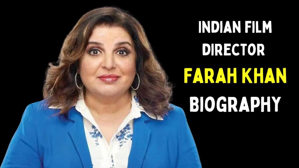 Indian film director Farah Khan Biography