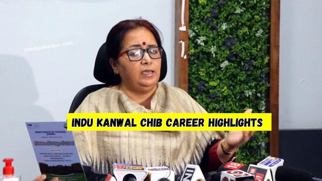 Indu Kanwal Chib Career Highlights