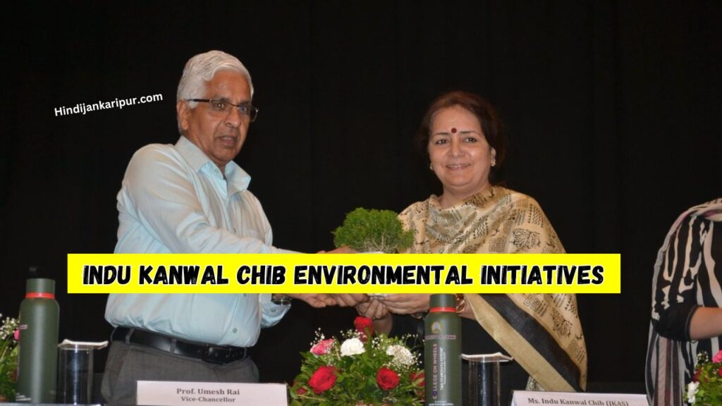 Indu Kanwal Chib Environmental Initiatives