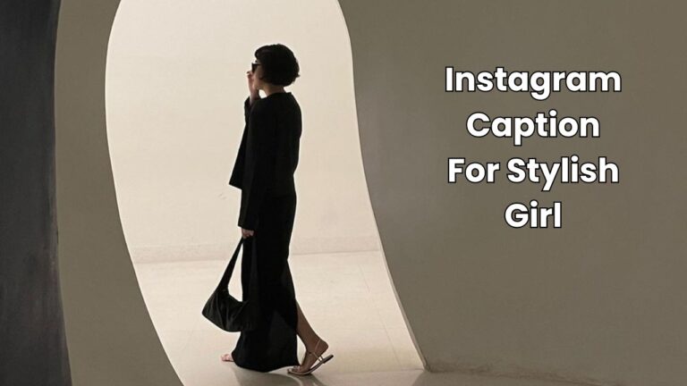 Instagram Caption For Stylish Girl