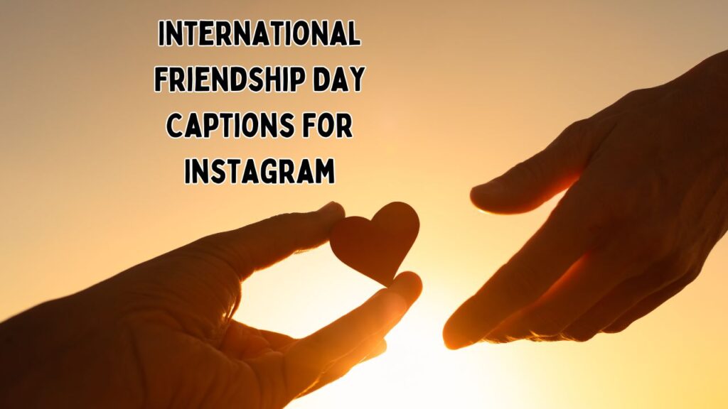 International Friendship Day Captions For Instagram