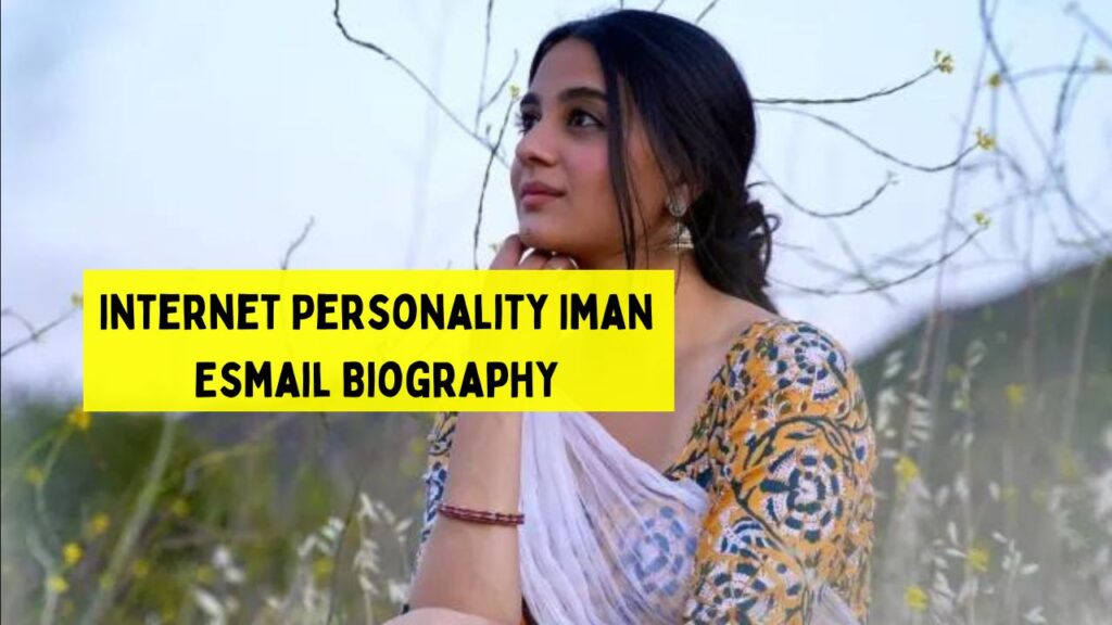 Internet Personality Iman Esmail Biography