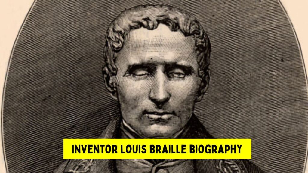 Inventor Louis Braille biography