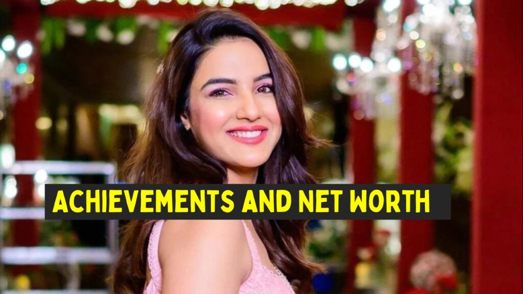 Jasmin Bhasin Achievements and Net Worth