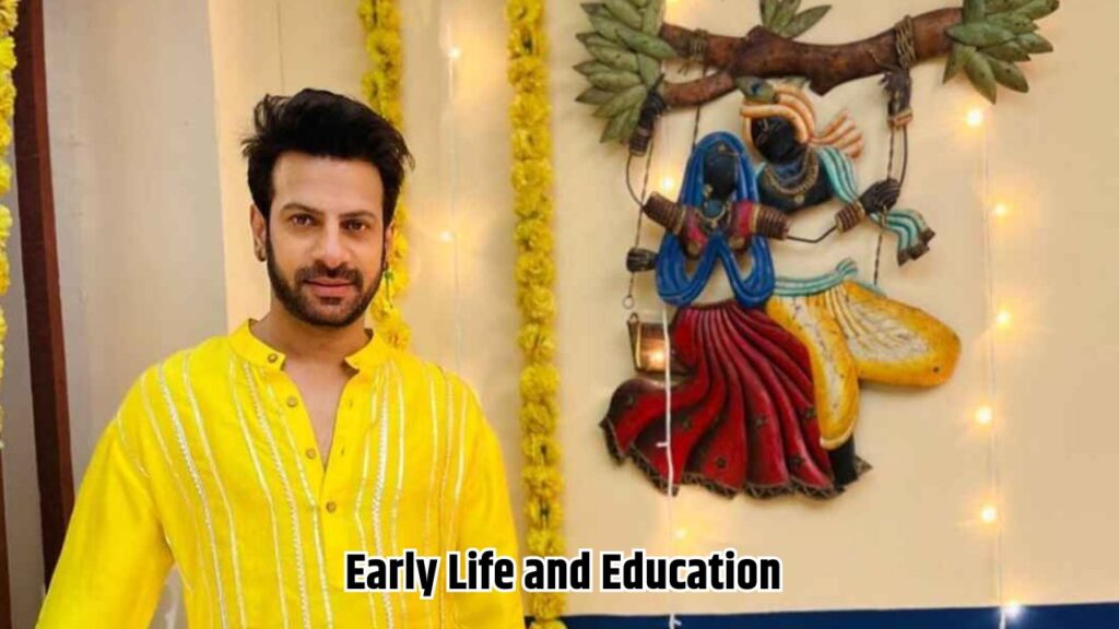 Karan Veer Mehra Early Life and Education