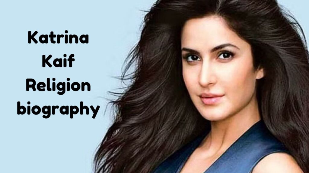 Katrina Kaif Religion biography