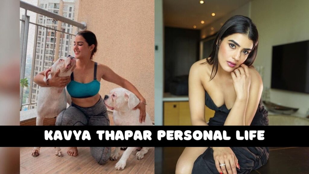 Kavya Thapar Personal Life