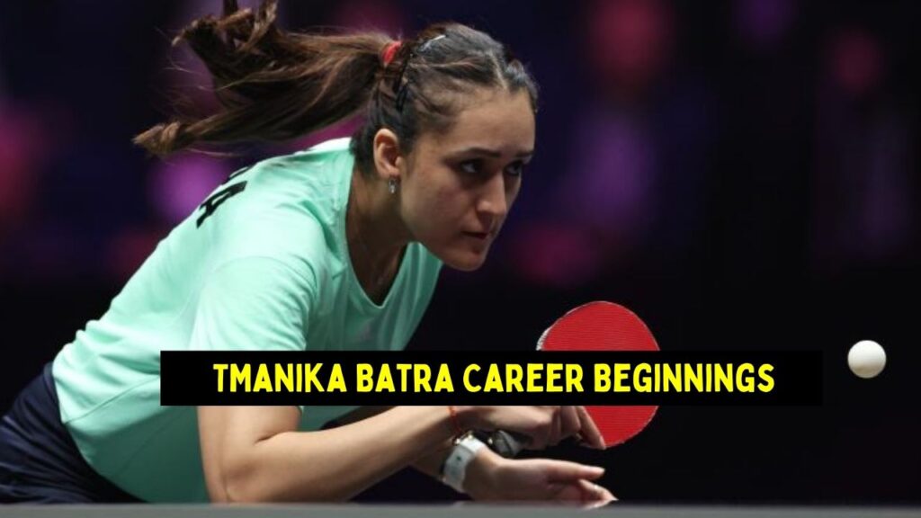 Manika Batra Career Beginnings