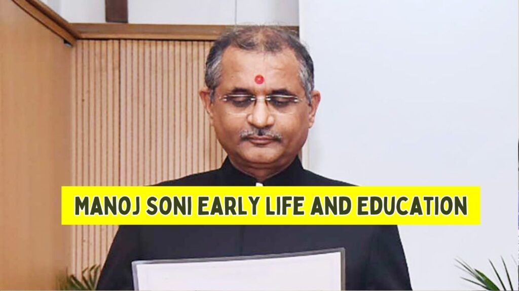 Manoj Soni Early Life and Education