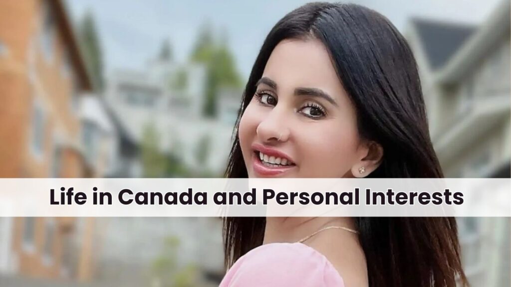 Meeti Kalher Life in Canada and Personal Interests