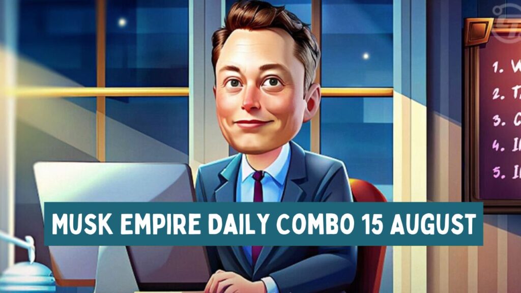 Musk Empire Daily Combo 15 August