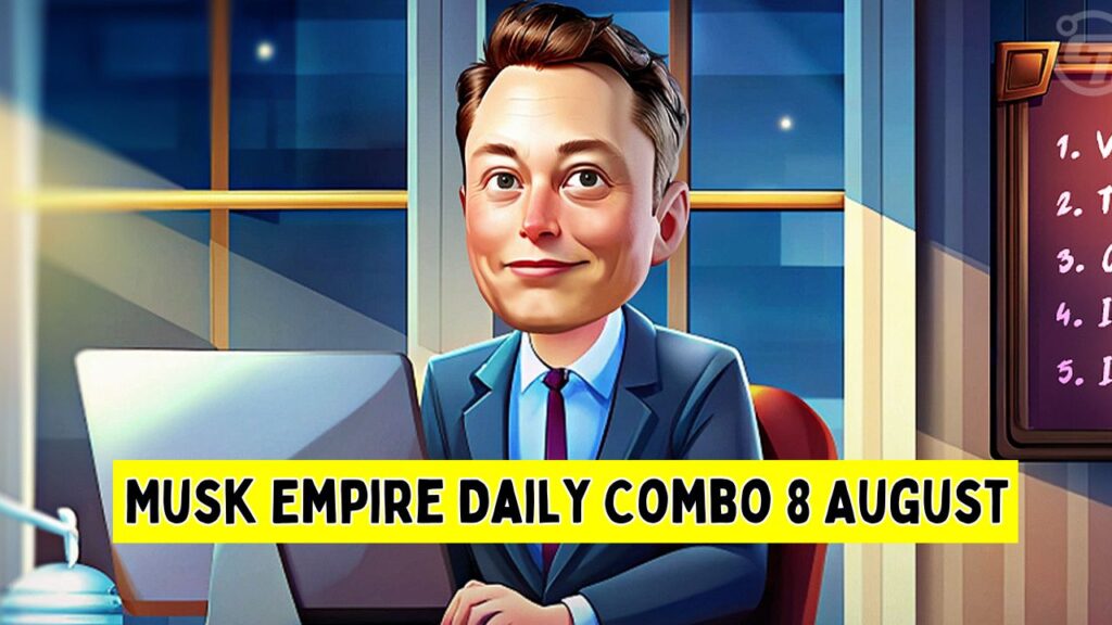 Musk Empire Daily Combo 8 August