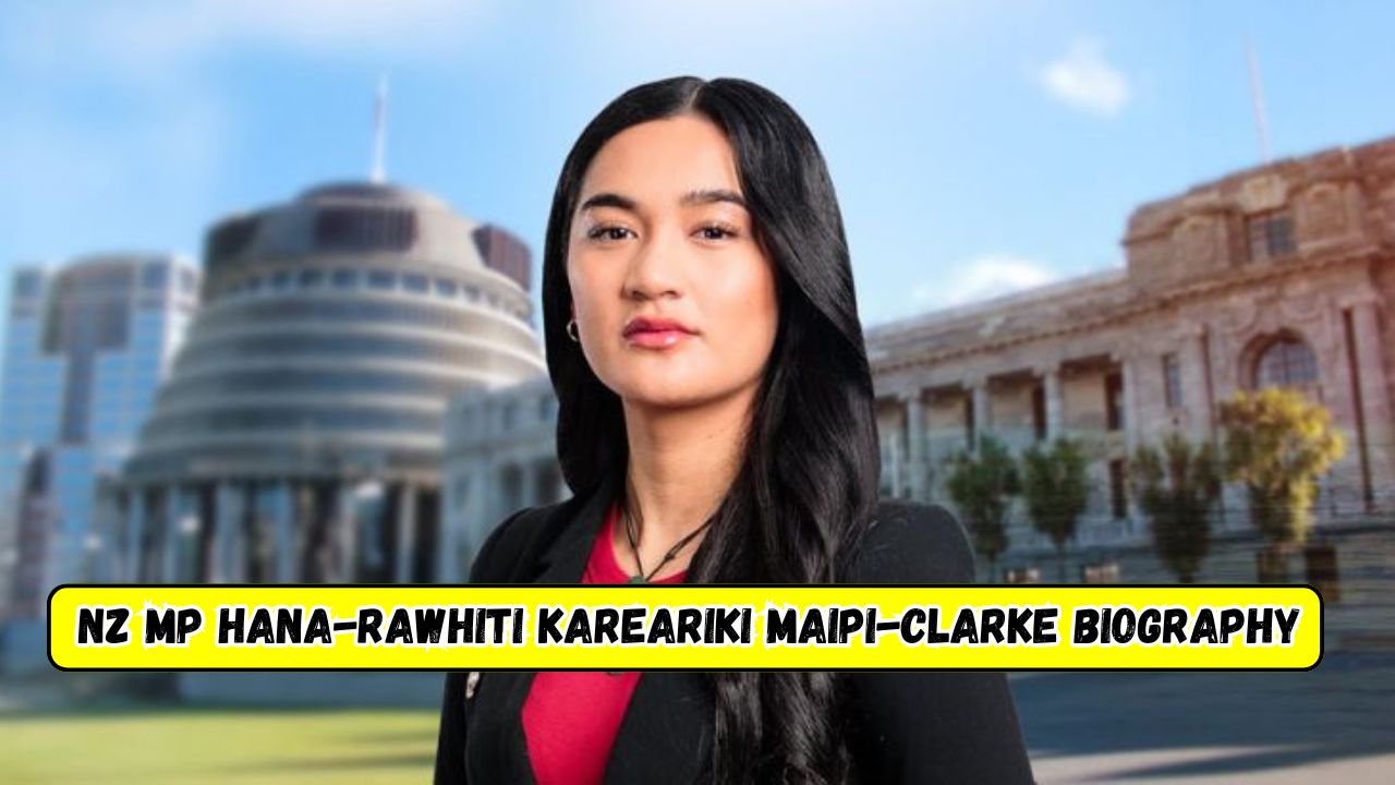 NZ MP Hana-Rawhiti Kareariki Maipi-Clarke Biography