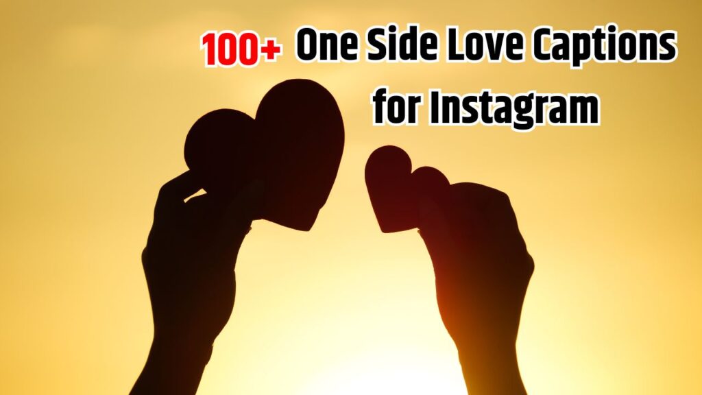 One Side Love Captions for Instagram