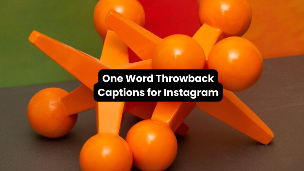 One Word Throwback Captions for Instagram