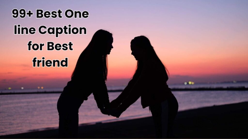 One line Caption for Best friend