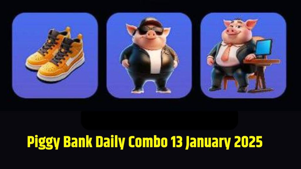 Piggy Bank Daily Combo 13 January 2025