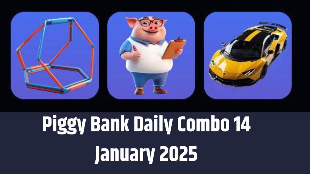 Piggy Bank Daily Combo 14 January 2025