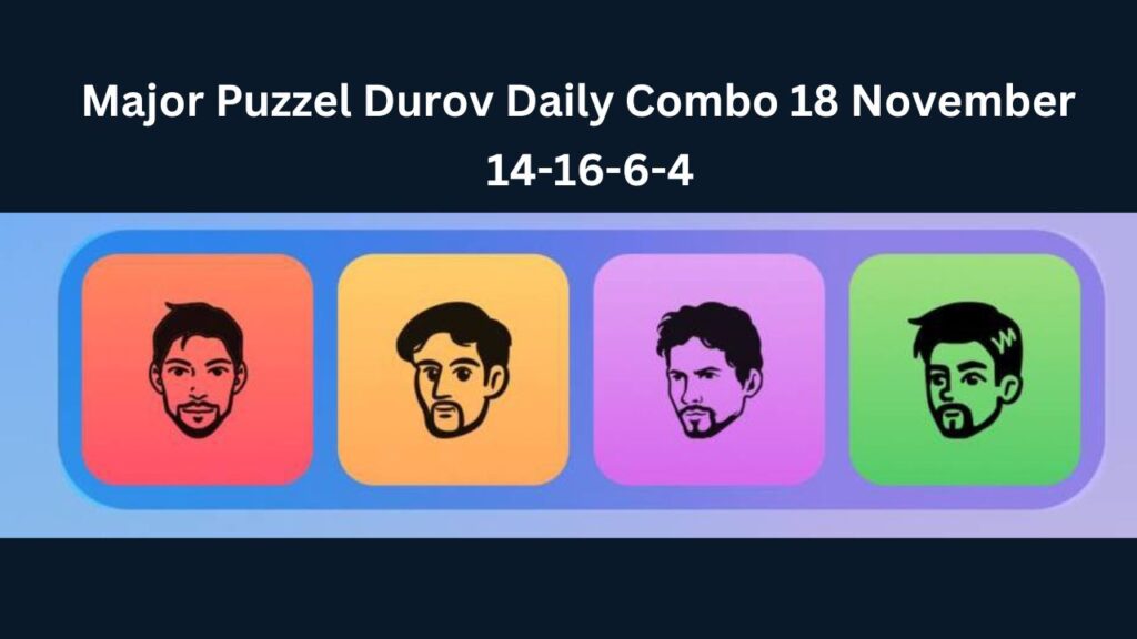 Major Puzzel Durov Daily Combo 18 November