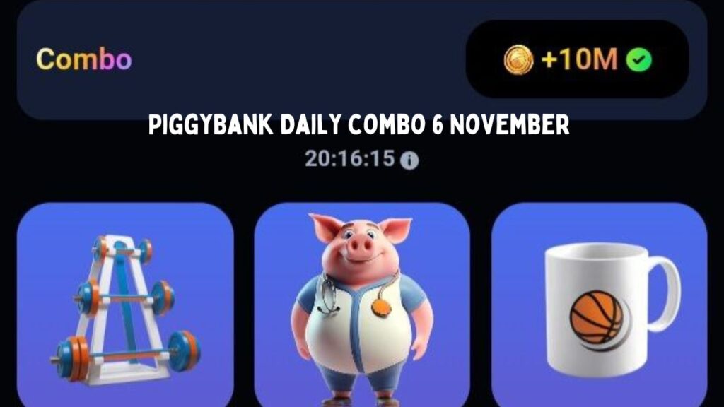 PiggyBank Daily combo 6 November