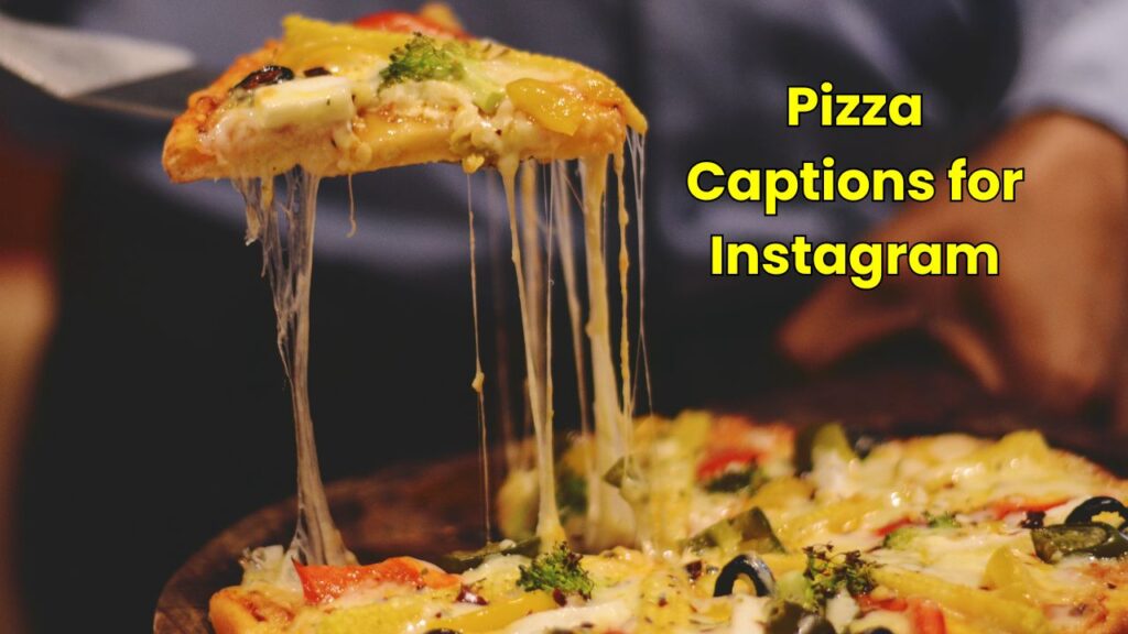 Pizza Captions for Instagram