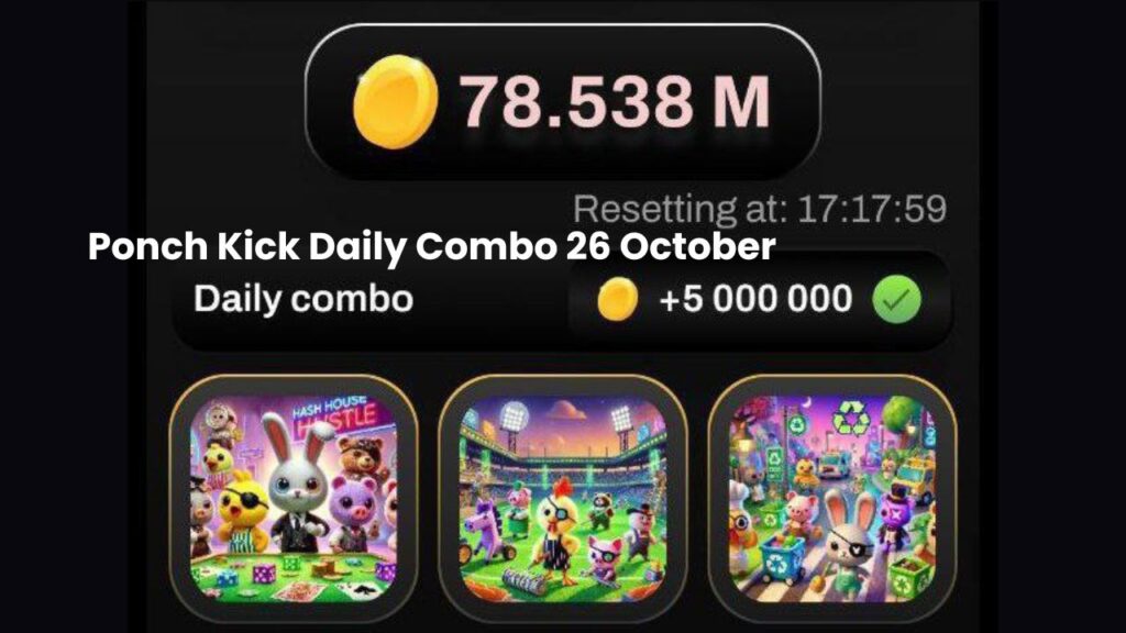 Ponch Kick Daily Combo 26 October