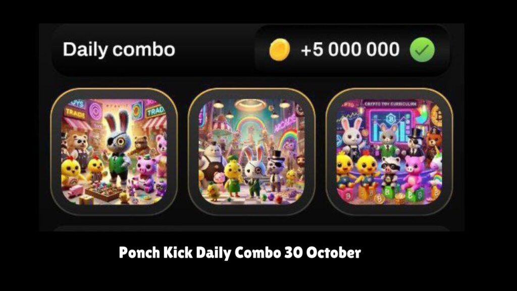 Ponch Kick Daily Combo 30 October