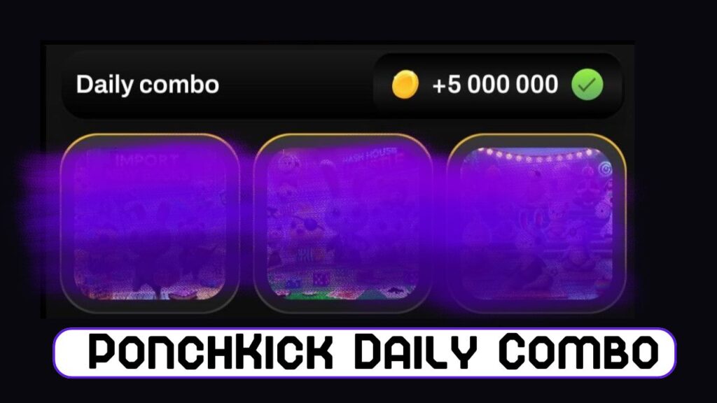 PonchKick Daily Combo