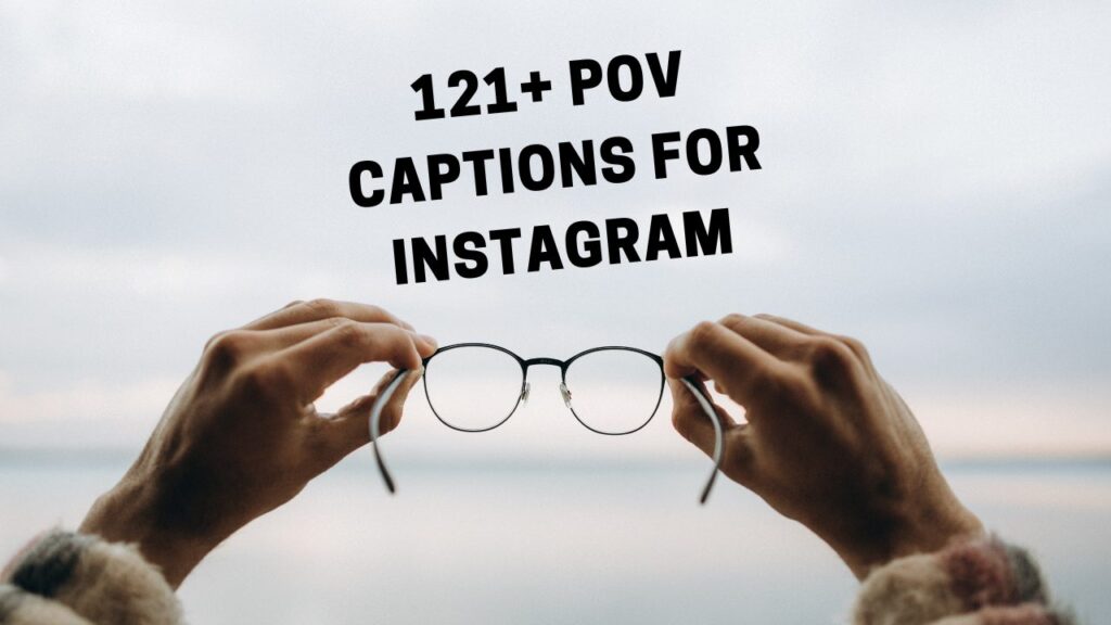 Pov captions for instagram