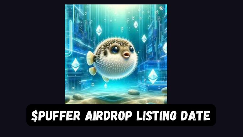 $PUFFER Airdrop Listing Date