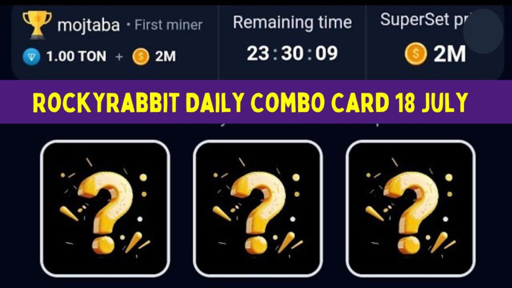 RockyRabbit Daily Combo Card 18 July