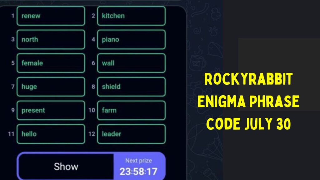 Rockyrabbit Enigma Phrase Code July 30