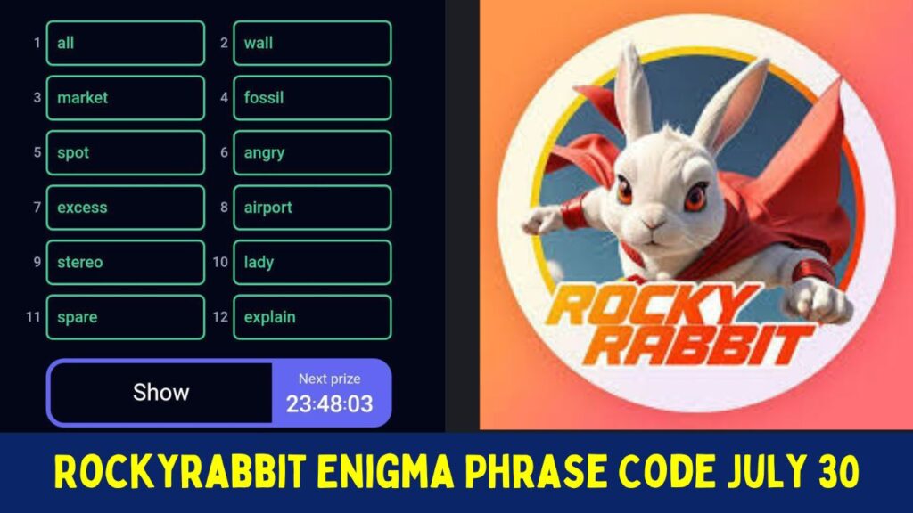 Rockyrabbit Enigma Phrase Code July 30