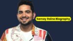 Samay Raina Biography