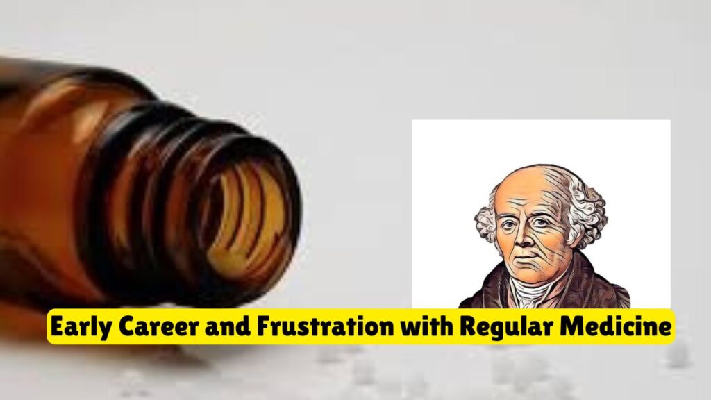 Samuel Hahnemann Early Career and Frustration with Regular Medicine