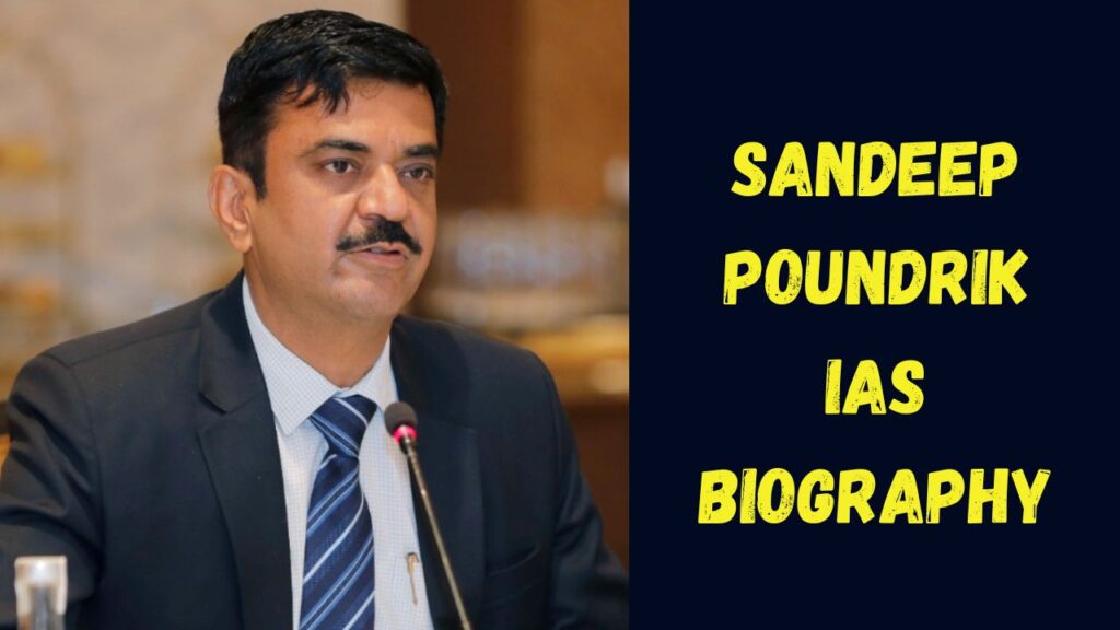 Sandeep Poundrik IAS Biography